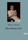 The Liberty Girl By Rena I. Halsey Paperback Book