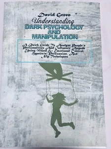 UNDERSTANDING DARK PYSCHOLOGY AND MANIPULATION--DAVID GREEN - Bild 1 von 2