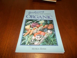 GARDENING WITH THE EXPERTS. ORGANICS. Moira Ryan. - Picture 1 of 1