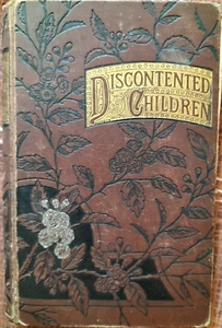 1885 The Discontented Children How They Were Cured By M & E Kirby First Edition - Picture 1 of 9