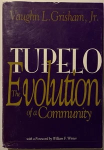 Tupelo : The Evolution of a Community by Vaughn L. Grisham - First Edition - Picture 1 of 4