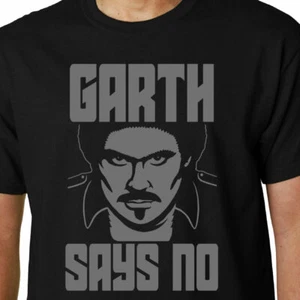 GARTH SAYS NO t-shirt KITT KNIGHT RIDER FUNNY GEEK QUOTE TV 80'S HASSELHOFF HOFF - Picture 1 of 2