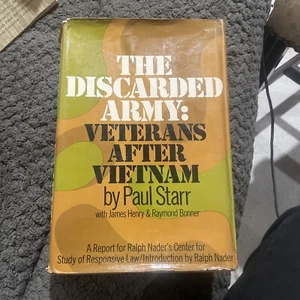 THE DISCARDED ARMY: VETERANS AFTER VIETNAM BY PAUL STARR 1973 HC - Picture 1 of 4