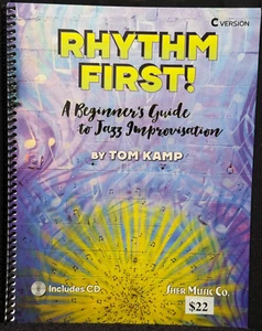 RHYTHM FIRST! A BEGINNER'S GUIDE TO JAZZ IMPROVISATION By Tom Kamp NEW BOOK & CD - Picture 1 of 5