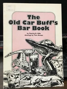 The Old Car Buff’s Bar Book - 1984 - by Patricia B. Mills - Bild 1 von 5