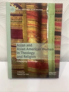 Asian and Asian American Women in Theology and Religion: Embodying Knowledge - Bild 1 von 3