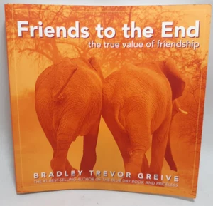 Friends to the End Bradley Trevor Greive P/B 2004 - Picture 1 of 5