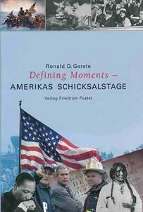 Gerste, Ronald D - Defining Moments - Amerikas Schicksalstage: Vom 4. Juli 1776  - Bild 1 von 1