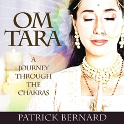 Patrick Bernard CD Om Tara A Journey Through the Chakras ALBUM Sanskrit chants - Image 1 of 3