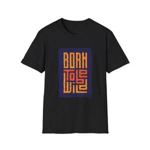Born to Be Wild T-Shirt, Unisex Graphic Tee, Casual Wear, Vintage Style [...] - Picture 1 of 25