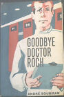 Soubiran,Andre .. Goodbye Dr,Roch
