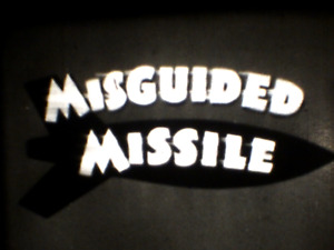 Super 8mm b/w sound 1x200''  "MISGUIDED MISSILE" A 1958 Woody Woodpecker cartoon
