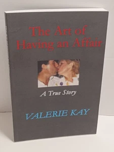 *Signed* The Art of Having an Affair: A True Story by Valerie Kay - 2019 1st - Imagen 1 de 4