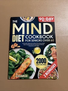 The Mind Diet Cookbook For Seniors Over 60: A Scientific Appr... by Flake, Brian - Foto 1 di 7
