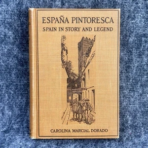 Antique 1917 Espana Pintoresca Spain in story and Legend Book Hardback 1st Edit. - Picture 1 of 11