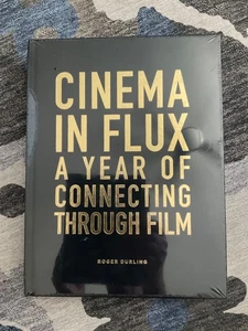 Cinema in Flux : A Year of Connecting Through Film by Roger Durling NEW! RARE!  - Bild 1 von 3