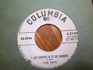PROMO COLUMBIA 45 RECORD/carl smith/i just dropped in to say goodbye/DON'T TEASE - Picture 1 of 2