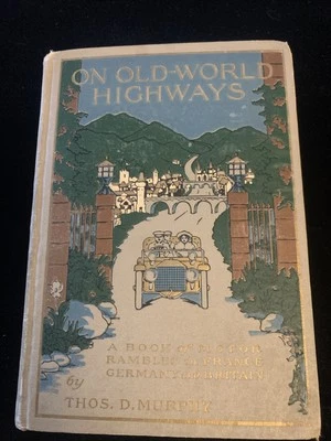 1914 On Old World Highways Motor Rambles In France Germany & Britain Murphy - Image 1 of 4