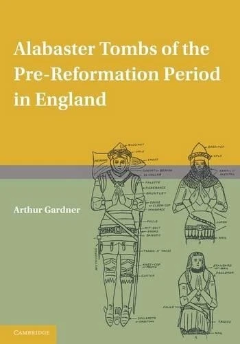 Arthur Gardner Alabaster Tombs of the Pre-Reformation Pe (Paperback) (UK IMPORT) - Image 1 of 1