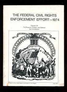THE FEDERAL CIVIL RIGHTS ENFORCEMENT EFFORT 1974 VOL. VII 1977 - U.S. COMMISSION - Imagen 1 de 1