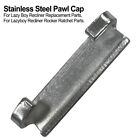 Easy Installation Stainless Steel Pawl Cap for Lazyboy Recliner Rockers