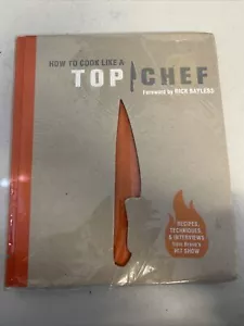 HOW TO COOK LIKE A TOP CHEF By The Creators Of Top Chef - Hardcover - Picture 1 of 2