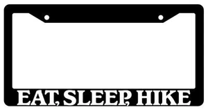 Black License Plate Frame Eat, Sleep, Hike Auto Accessory 717 - Picture 1 of 1