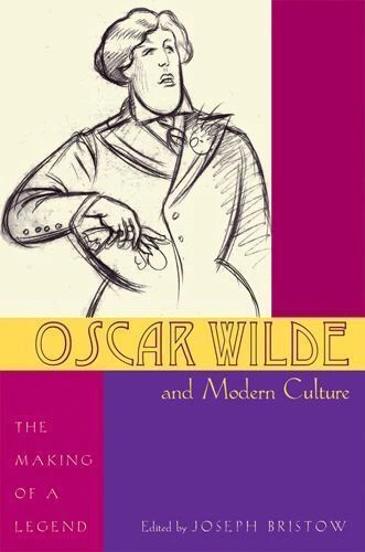 Oscar Wilde and Modern Culture: The Making of a Legend by Bristow - Image 1 of 1