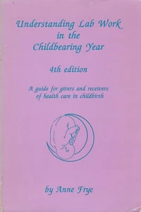 Understanding Lab Work in the Childbearing Year - 4th. Edition - Picture 1 of 2