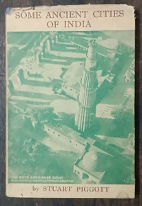 SOME ANCIENT CITIES OF INDIA BY STUART PIGGOTT FIRST PUBLISHED 1945 ILLUSTRATED - Picture 1 of 14