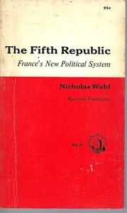 THE FIFTH REPUBLIC, France's New Political System - NICHOLAS WAHL  - 1959 PB - Imagen 1 de 1
