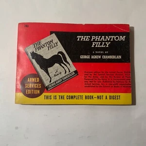 The Phantom Filly by George Agnew Chamberlain 1945 Armed Services Edition 783 - Foto 1 di 4