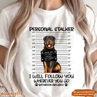 Rottweiler Personal Stalker Shirt, Śmieszny Rottweiler 2D T-SHIRT Prezent na Dzień Matki