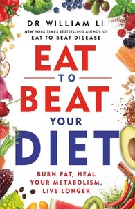 Eat to Beat Your Diet: Burn fat, heal your metabolism, live longer by Dr William - Picture 1 of 1