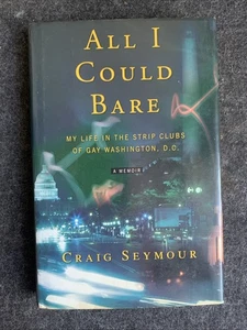 All I Could Bare : My Life in the Strip Clubs of Gay Washington, DC: Gay Erotica - Picture 1 of 3