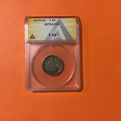 1875 S Twenty Cent Piece Professionally Graded Fine 15 ANACS - Image 1 of 4