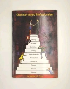 Grammar Toward Professionalism by Martha J. B. Cook (2006, RoseDog Books) - Imagen 1 de 3