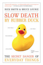 Slow Death by Rubber Duck: The Secret Danger of Everyday Things - ACCEPTABLE