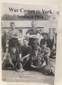 War Comes to York Summer 1914 by David Rubinstein 2010 - Imagen 1 de 4