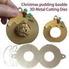 Christmas Pudding-Bauble 3D Metal Cutting Dies Cut Mould] J4z2 Decor Craft V6k9
