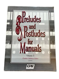 PRELUDES & POSTLUDES FOR MANUALS V. 1 Organ Songbook-Charles Callahan~Concordia - Picture 1 of 3
