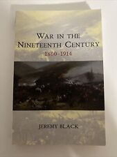 War and Conflict Through the Ages Ser.: War in the Nineteenth Century :...