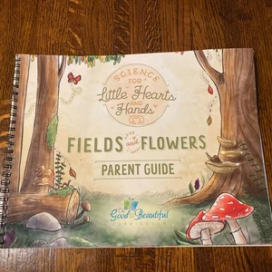 The Good and Beautiful Science For Little Hearts Fields and Flowers Parent Guide - Picture 1 of 6