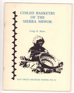 Coiled Basketry of the Sierra Miwok Softbound Book by Bates, 1982, 41 pages - Picture 1 of 4
