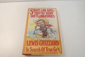 Shoot Low, Boys They're Ridin' Shetland Ponies Signed by Lewis Grizzard HB 1st - Picture 1 of 7