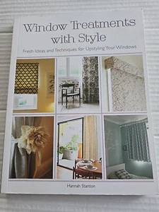 Window Treatments with Style : Fresh Ideas and Techniques for Upstyling Your... - Picture 1 of 10