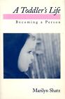 A Toddler's Life: Becoming A Person By Marilyn Shatz / Paperback / Good / 1994