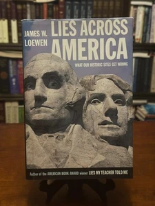 LIES ACROSS AMERICA: What Our Historic Sites Get Wrong by James Loewen (1ST ED) - Imagen 1 de 4