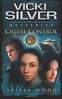 Vicki Silver Mysteries: Cruise Control By Alissa Wood **Brand New**