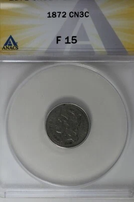 `1872  .03  ANACS  F 15    Three Cent Nickel, Liberty Three Cent Piece - Image 1 of 2